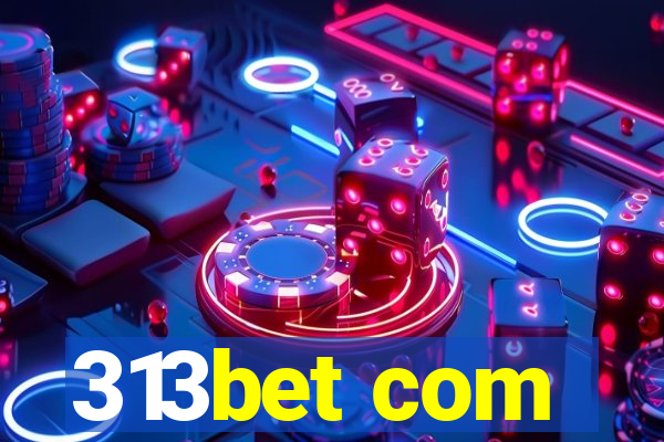 313bet com